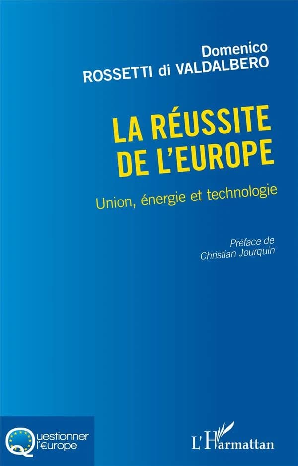 La réussite de l'Europe : Union, énergie et technologie