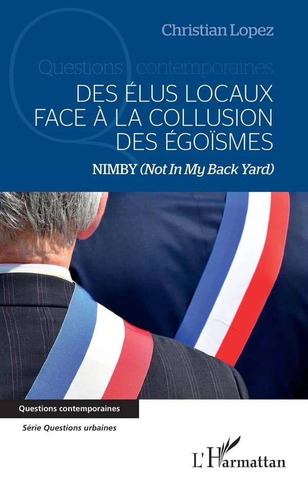 Des élus locaux face à la collusion des égoïsmes : NIMBY, Not in my back yard