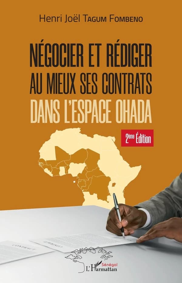 Négocier et rédiger au mieux ses contrats dans l'espace OHADA (2e éd.) Henri-Joël Tagum Fombeno