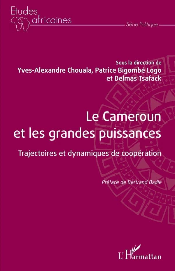 Le Cameroun et les grandes puissances : trajectoires et dynamiques de coopération