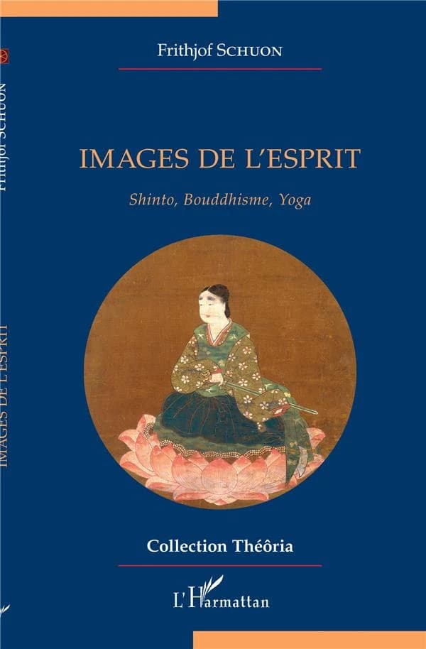 Images de l'esprit : shinto, bouddhisme, yoga ([Nouvelle éd.]) Frithjof Schuon