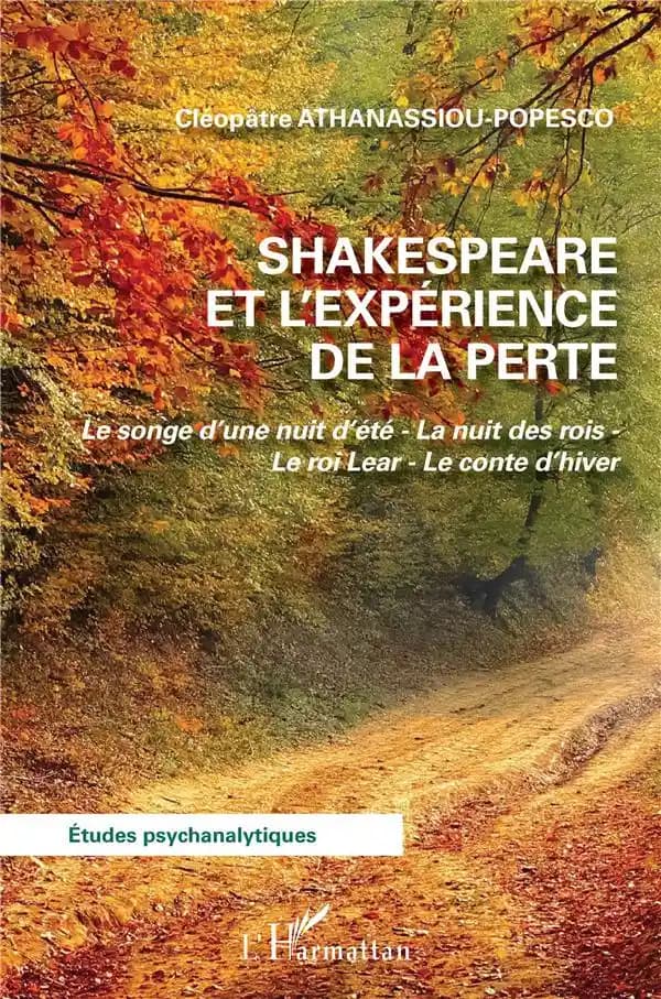 Shakespeare et l'expérience de la perte : "Le songe d'une nuit d'été", "La nuit des rois", "Le roi Lear", "Le conte d'hiver"