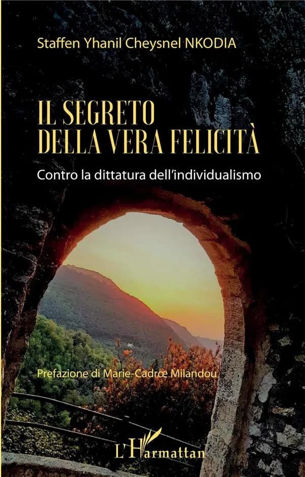 Il segreto della vera felicità : contro la dittatura dell'individualismo