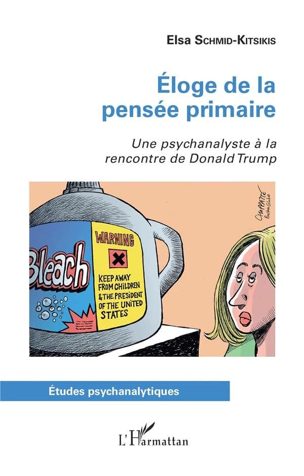 Éloge de la pensée primaire : une psychanalyste à la rencontre de Donald Trump