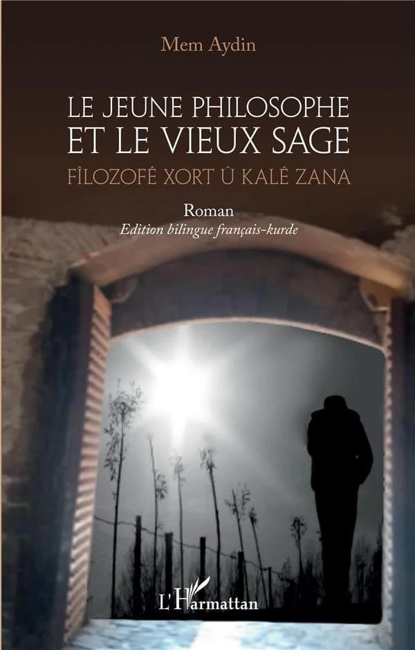 Le jeune philosophe et le vieux sage : roman (Éd. bilingue français-kurde) Mem Aydin : Fîlozofê xort û kalê zana