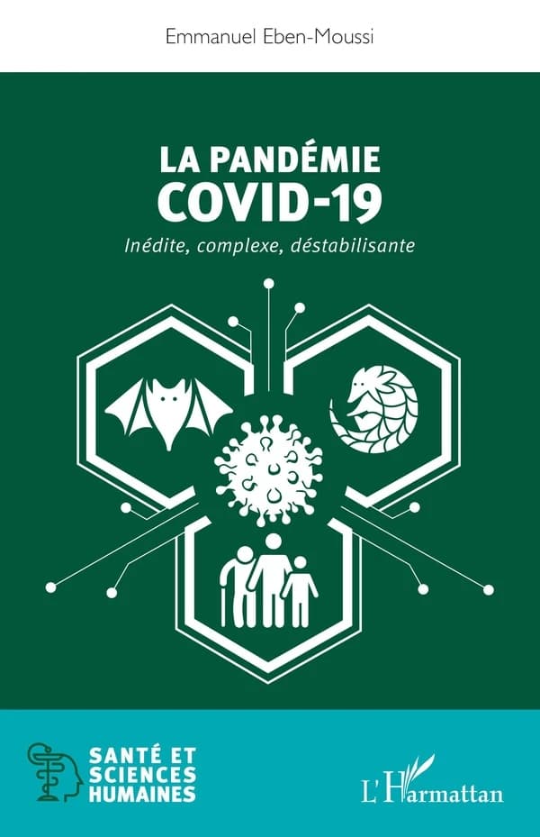 La pandémie Covid-19 : inédite, complexe, déstabilisante