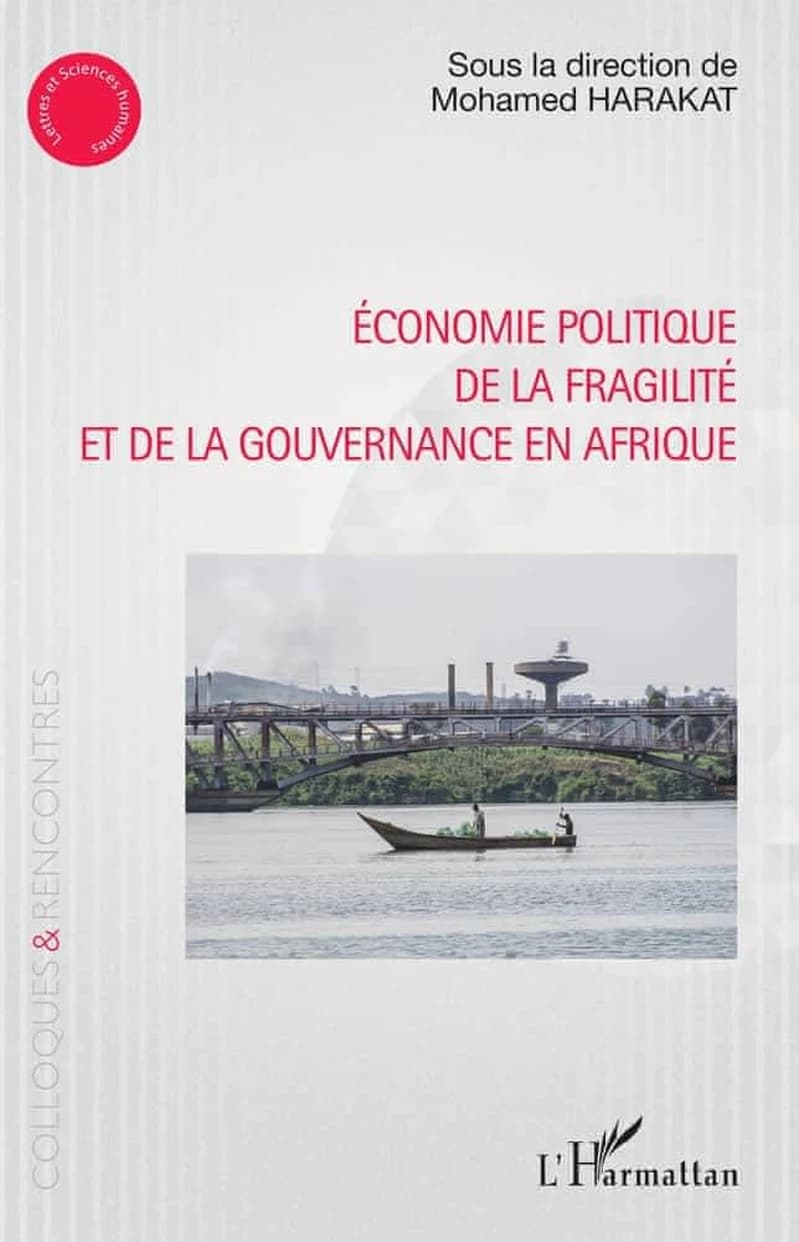 Économie politique de la fragilité et de la gouvernance en Afrique : [actes du XVIIe Colloque international organisé par la GAMO, 23-24 février 2018, Université Mohammed V de Rabat]