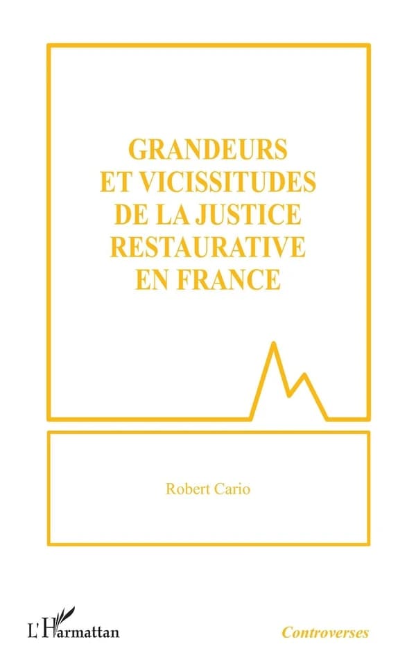 Grandeurs et vicissitudes de la justice restaurative en France