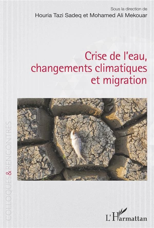 Crise de l'eau, changements climatiques et migration : [journées d'étude & exposition, Rabat, 16-17 septembre 2016]