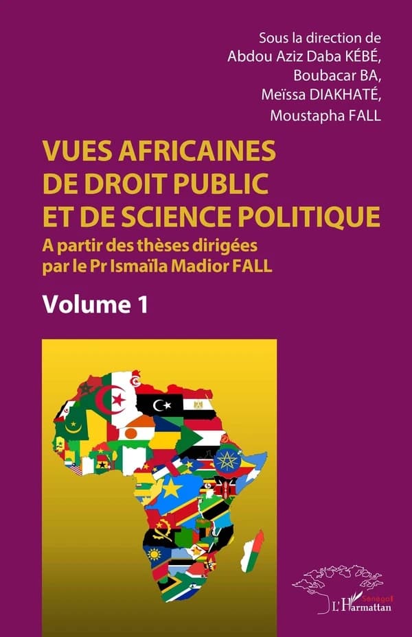 Vues africaines de droit public et de science politique : à partir des thèses dirigées par le professeur Ismaïla Madior Fall