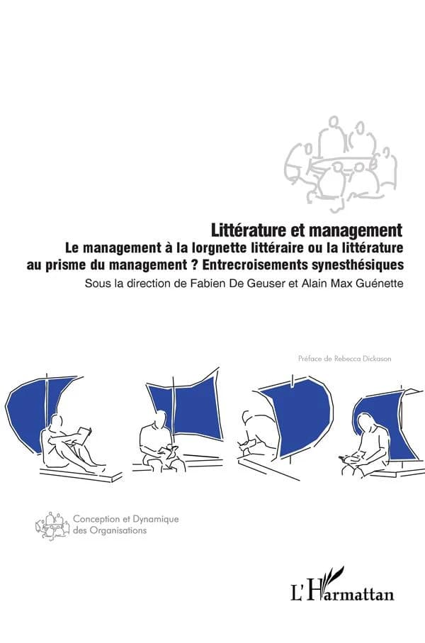 Littérature et management. Tome 2, Le management à la lorgnette littéraire ou la littérature au prisme du management ? Entrecroisements synthétiques