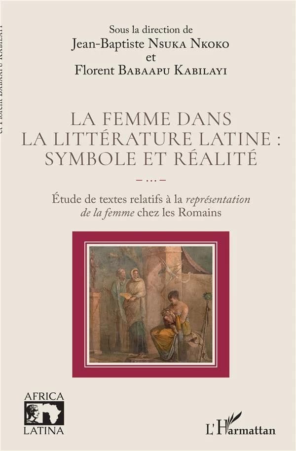 La femme dans la littérature latine, symbole et réalité : étude de textes relatifs à la représentation de la femme chez les Romains