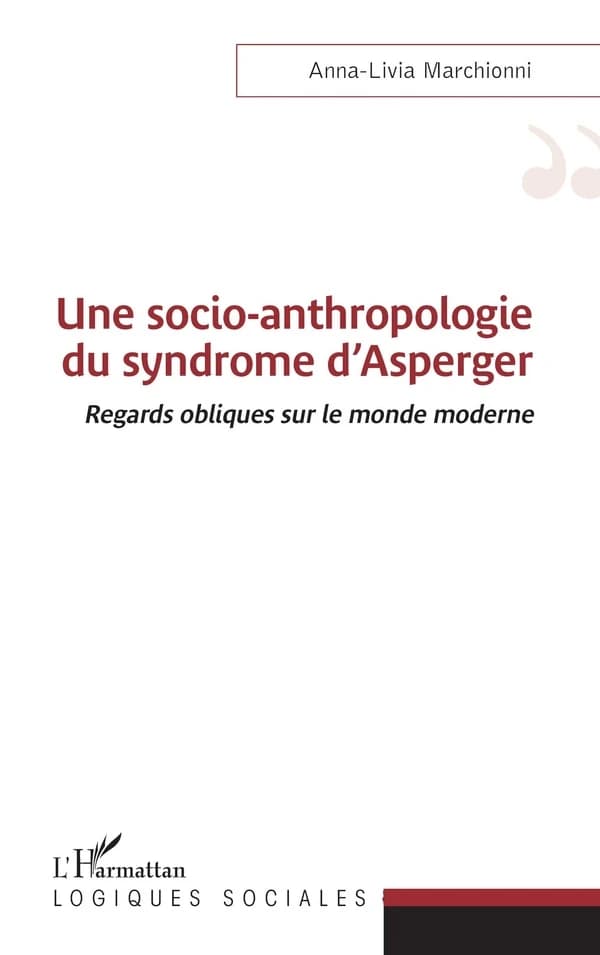 Une socio-anthropologie du syndrome d'Asperger : regards obliques sur le monde moderne