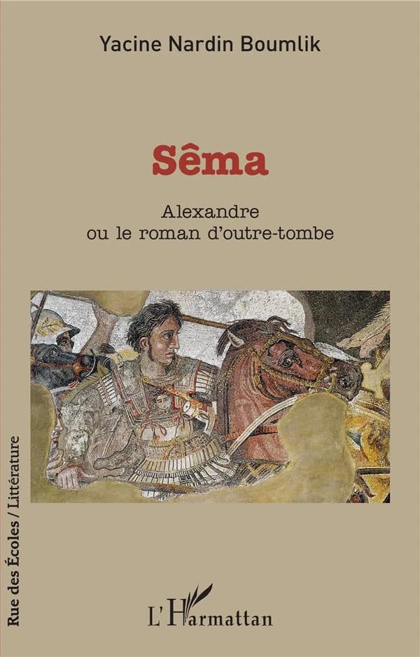 Sêma : Alexandre ou le roman d'outre-tombe