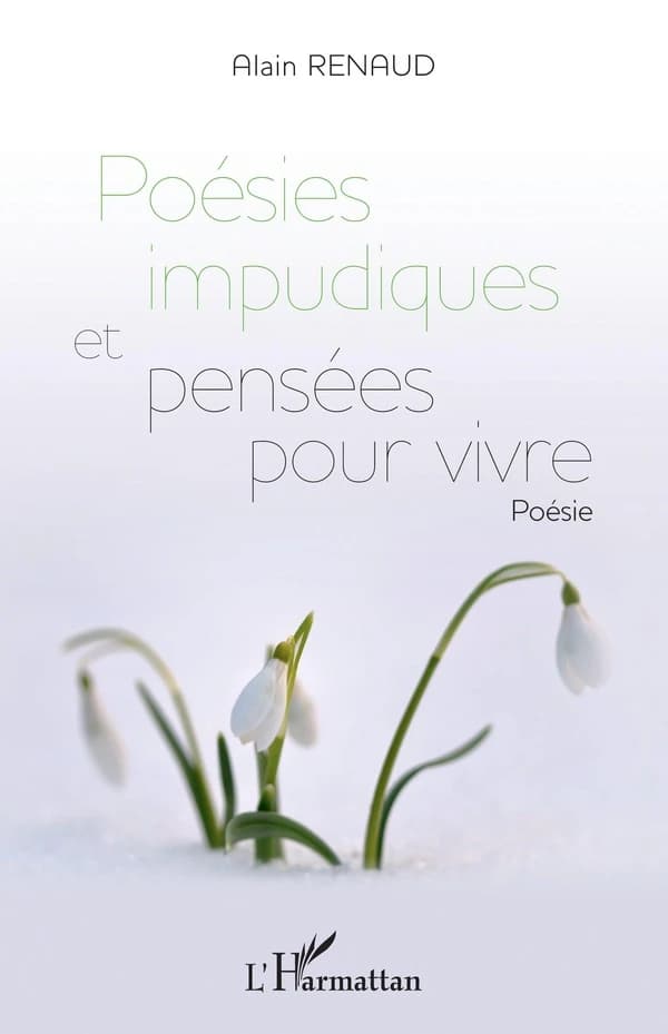 Poésies impudiques et pensées pour vivre : poésie