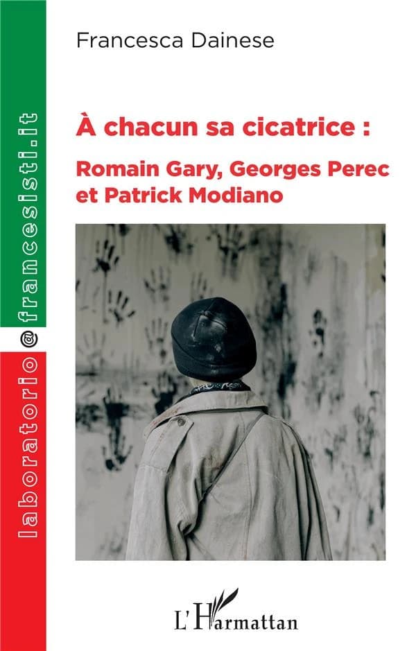 À chacun sa cicatrice : Romain Gary, Georges Perec et Patrick Modiano
