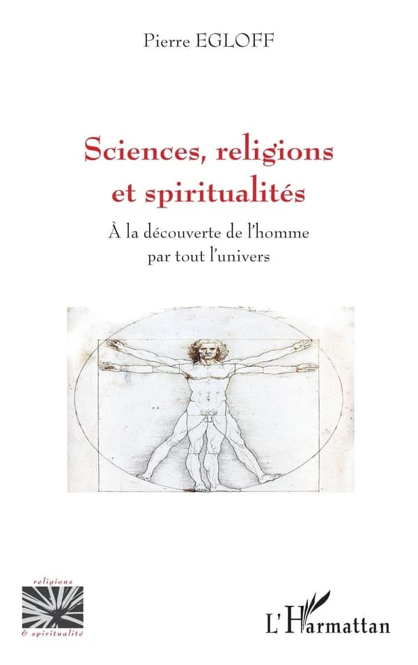 Sciences, religions et spiritualités : à la découverte de l'homme par tout l'univers