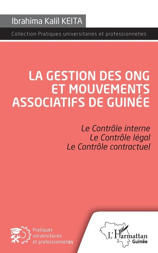 La gestion des ONG et mouvements associatifs en République de Guinée : le contrôle interne, le contrôle légal, le contrôle contractuel : guide pratique
