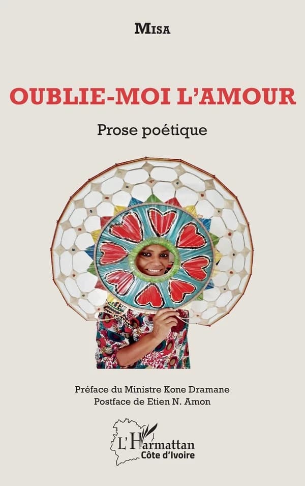 Oublie-moi l'amour : prose poétique