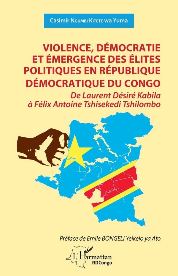 Violence, démocratie et émergence des élites politiques en République démocratique du Congo : de Laurent Désiré Kabila à Félix Antoine Tshisekedi Tshilombo