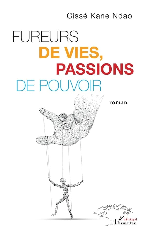 Fureurs de vies, passion de pouvoir : roman