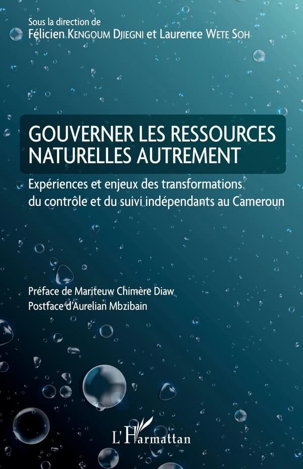 Gouverner les ressources naturelles autrement : expériences et enjeux des transformations du contrôle et du suivi indépendants au Cameroun