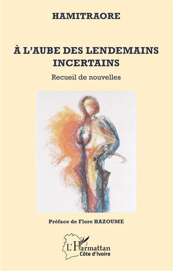 À l'aube des lendemains incertains : recueil de nouvelles