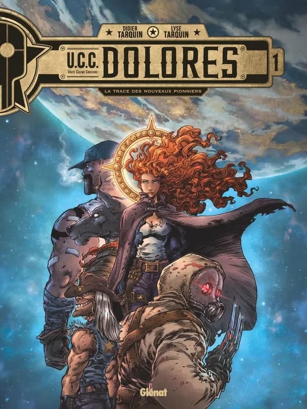 U.C.C. Dolores, Tome 1 : La Trace des nouveaux pionniers