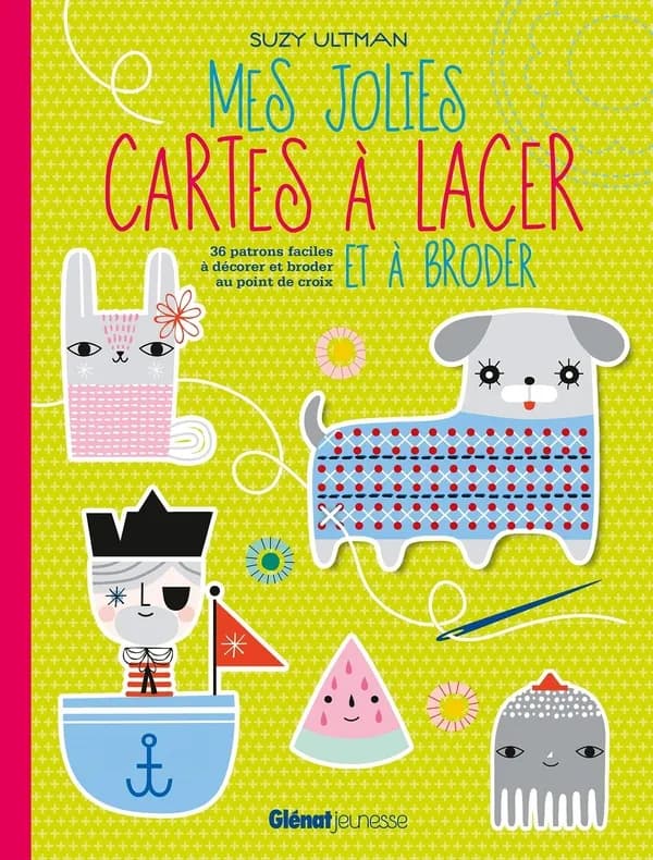 Mes jolies cartes à lacer et à broder : 36 patrons faciles à décorer et broder au point de croix