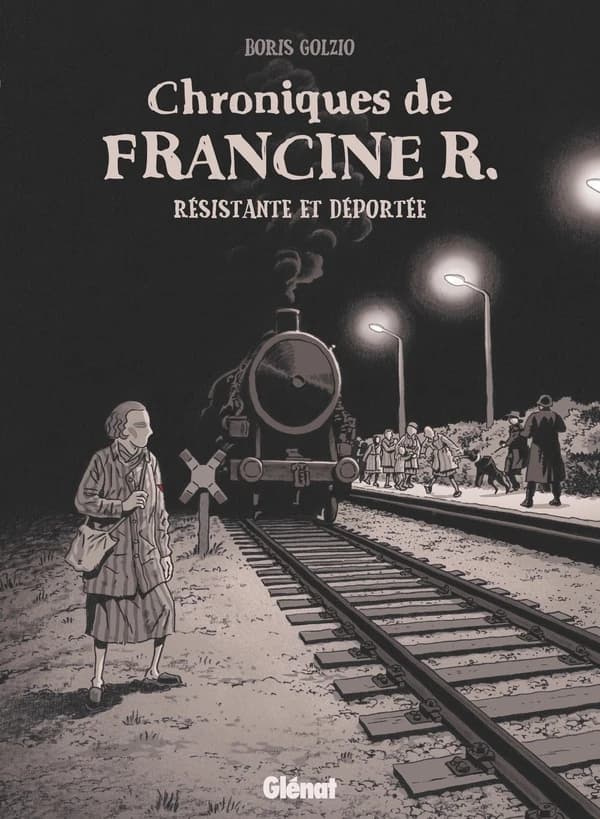 Chroniques de Francine R. : résistante et déportée : avril 1944- uillet 1945