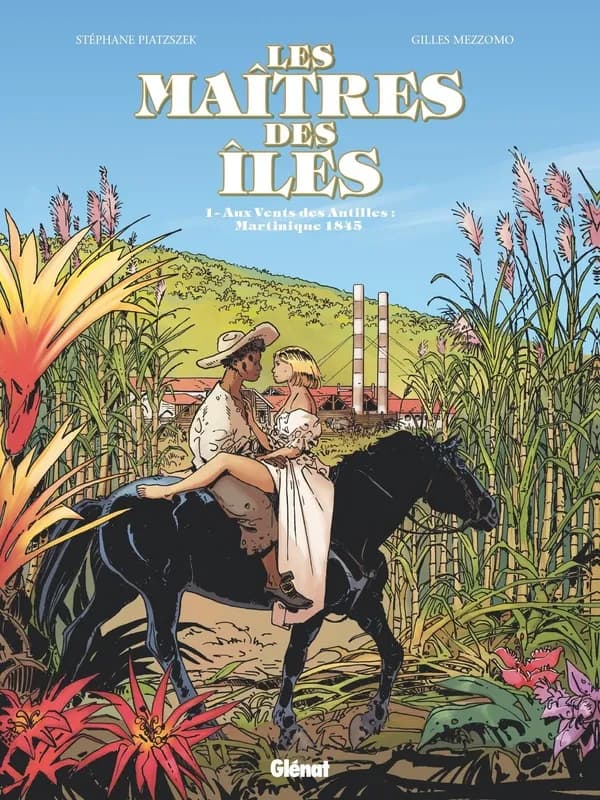 Aux vents des Antilles : Martinique 1845