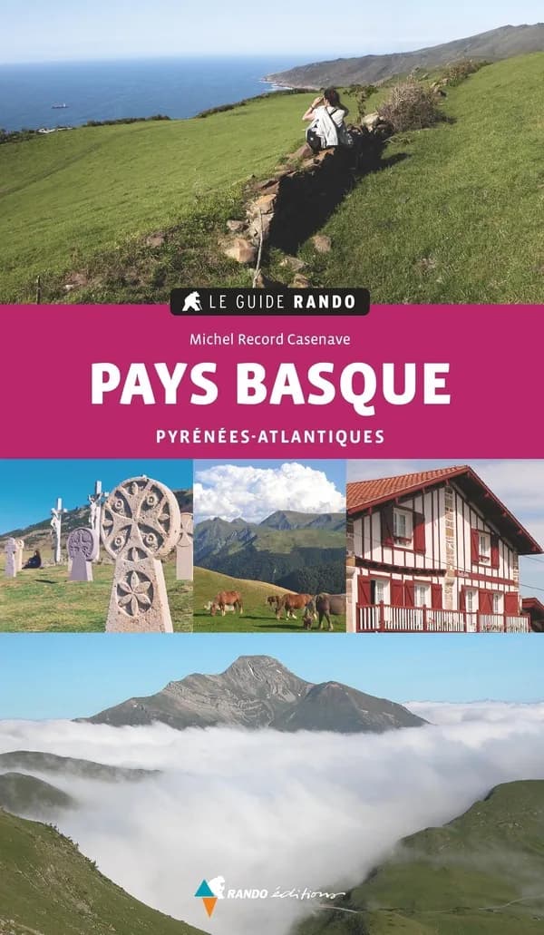 Le guide rando : Pays basque ; Pyrénées-Atlantiques (2e édition)