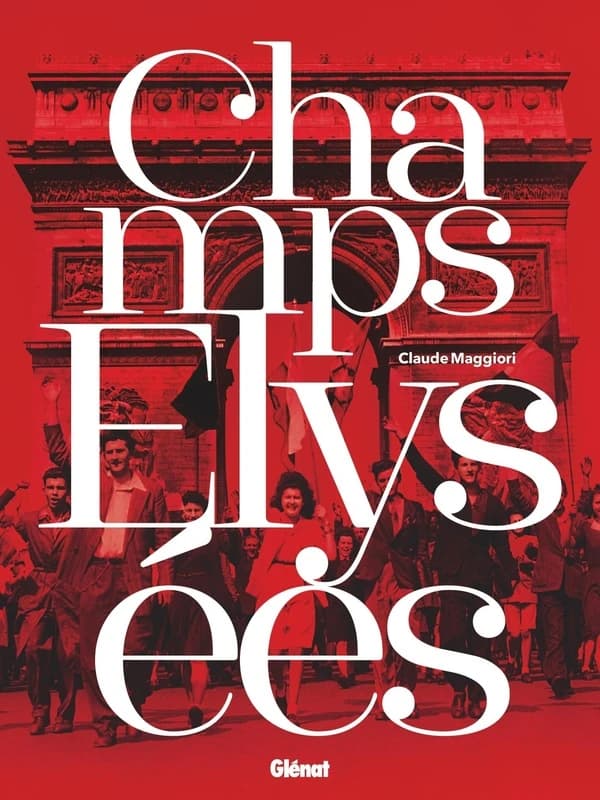 Champs Élysées : quand l'histoire de France passe sur la plus belle avenue du monde