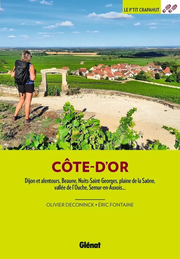 Côte-d'Or : Dijon et alentours, Beaune, Nuits-Saint-Georges, plaine de la Saône, vallée de l'Ouche, Semur-en-Auxois...