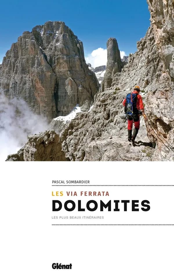 Les Via ferrata Dolomites : les plus beaux itinéraires (2e édition) Pascal Sombardier