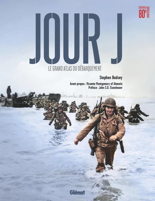 Jour J : le grand atlas du Débarquement (Nouvelle éd.) Stephen Badsey ; avant-propos, vicomte Montgomery of Alamein ; préface, John S. D. Eisenhower ; [traduit et adapté de l'anglais par Chatover éditions]