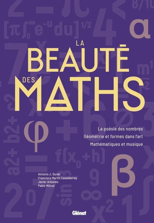 La beauté des maths : la poésie des nombres, géométrie et formes de l'art, mathématiques et musique