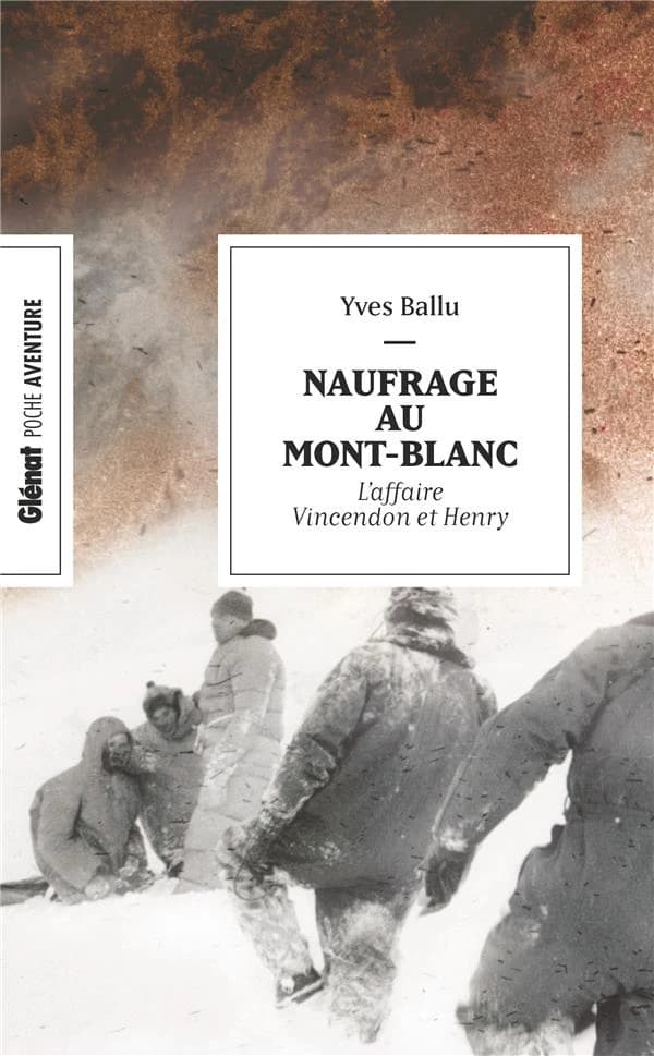 Naufrage au Mont-Blanc : L'affaire Vincendon et Henry