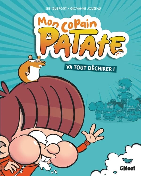 Mon copain Patate va tout déchirer !