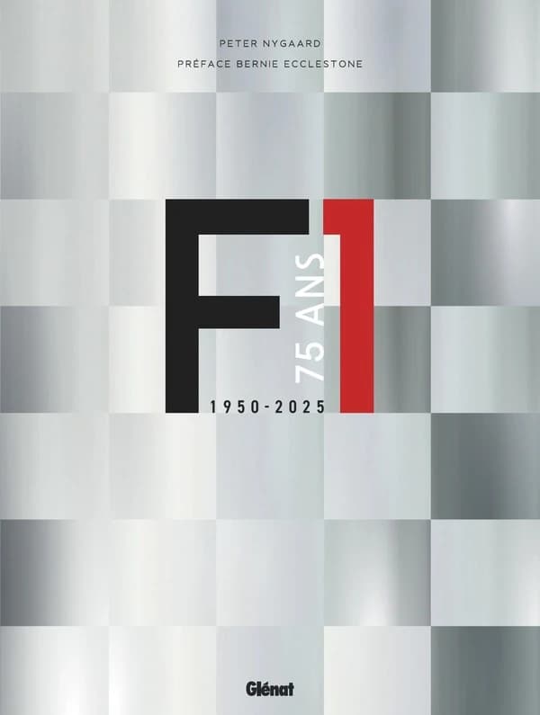F1, 75 ans : 1950-2025 ([Nouvelle éd. mise à jour]) Peter Nygaard ; préface, Bernie Ecclestone