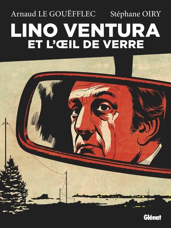 Lino Ventura : Et l'oeil de verre