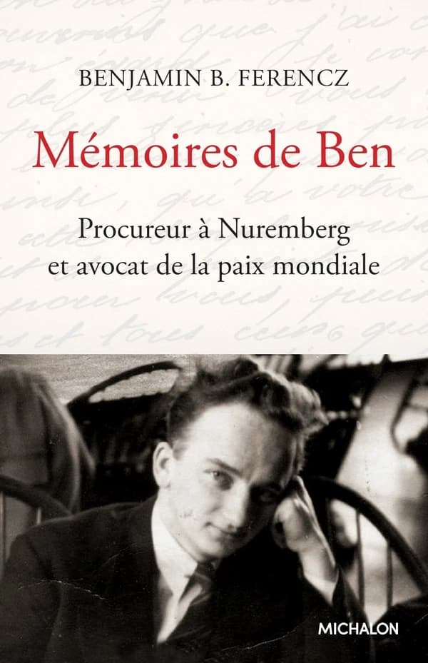 Mémoires de Ben : procureur à Nuremberg et avocat de la paix mondiale, document