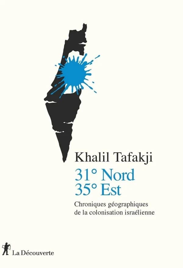 31° Nord, 35° Est : chroniques géographiques de la colonisation israélienne