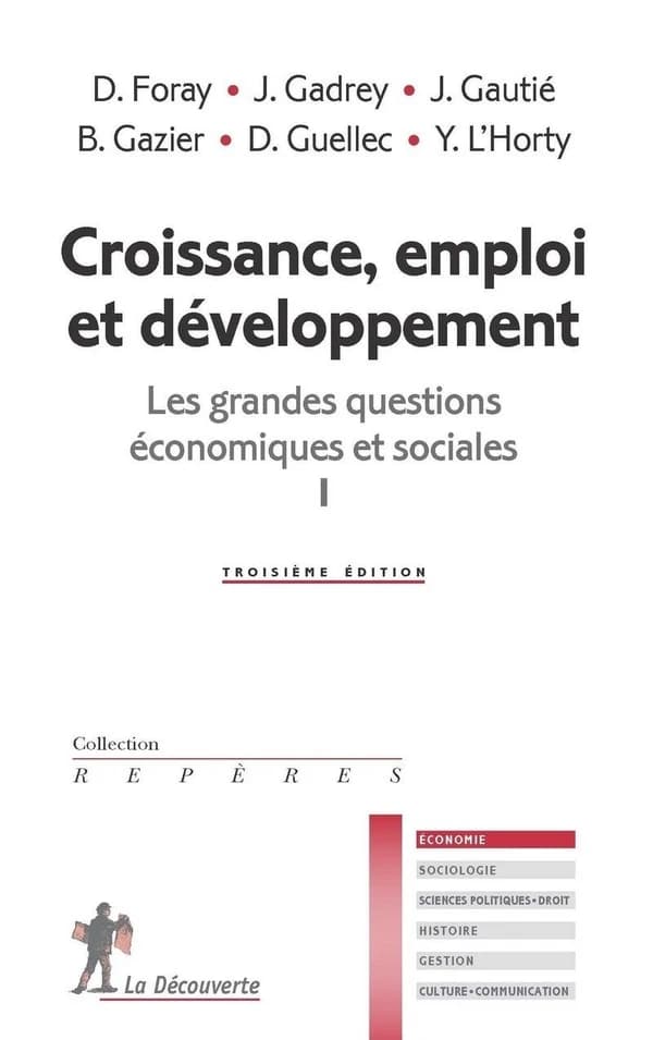 Croissance, emploi et développement (3e éd.) D. Foray, J. Gadrey, J. Gautié... [et al.]
