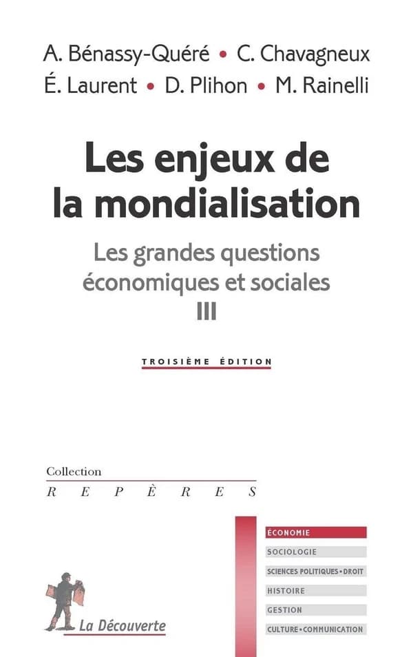 Les enjeux de la mondialisation (3e éd.) A. Bénassy-Quéré, C. Chavagneux, É. Laurent... [et al.]