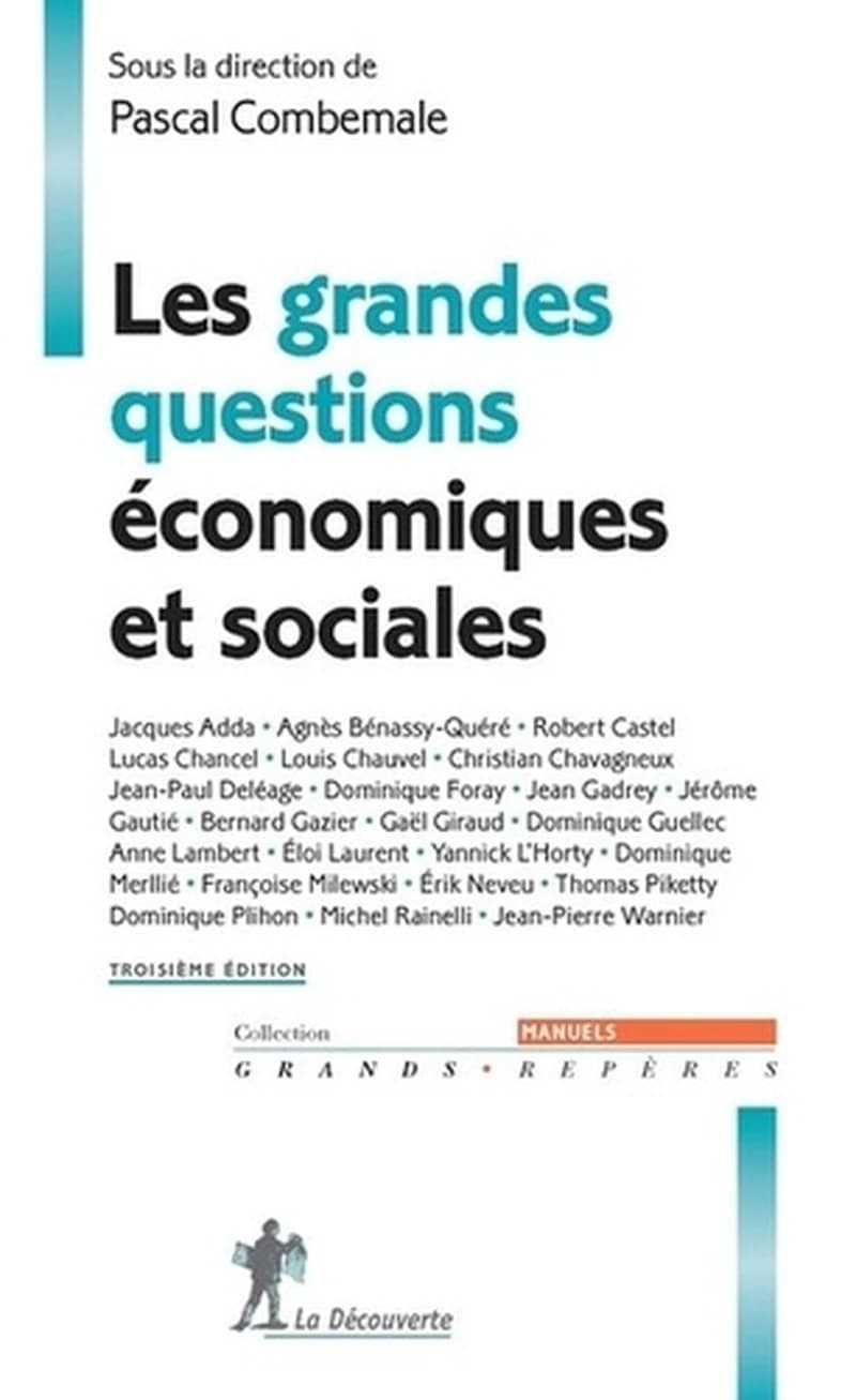 Les grandes questions économiques et sociales (3e éd.) Jacques Adda, Agnès Bénassy-Quéré, Robert Castel... [et al.] ; sous la direction de Pascal Combemale