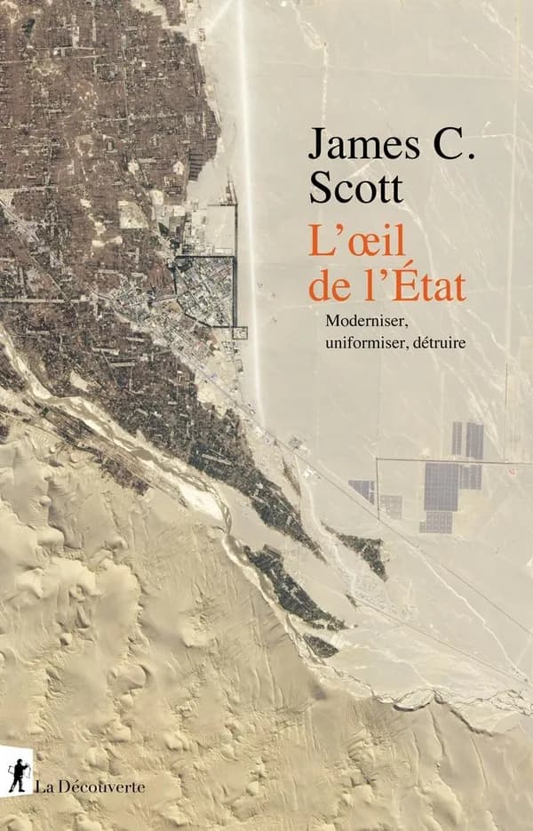 L'oeil de l'État : moderniser, uniformiser, détruire