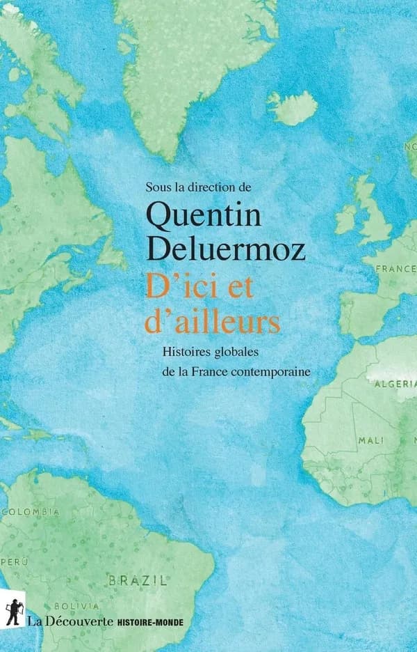 D'ici et d'ailleurs : histoires globales de la France contemporaine (XVIIIe-XXe siècle)