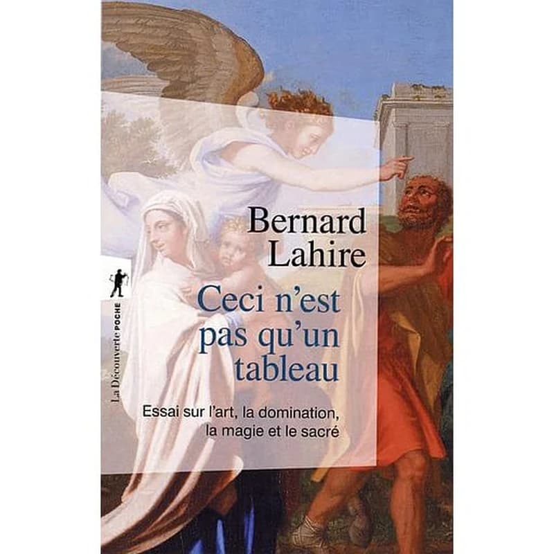 Ceci n'est pas qu'un tableau : essai sur l'art, la domination, la magie et le sacré