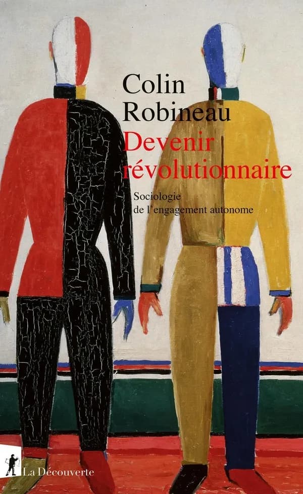 Devenir révolutionnaire : sociologie de l'engagement autonome